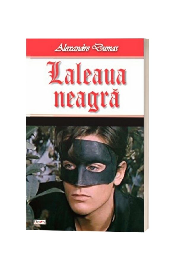 Laleaua neagra - Alexandre Dumas Laleaua neagra - Alexandre Dumas