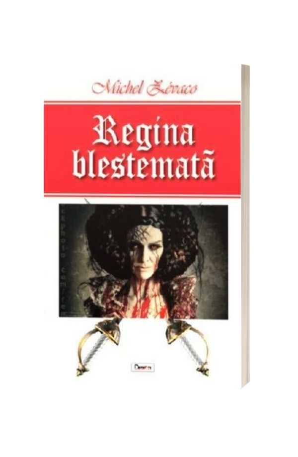 Regina blestemata - Michel Zevaco Regina blestemata - Michel Zevaco