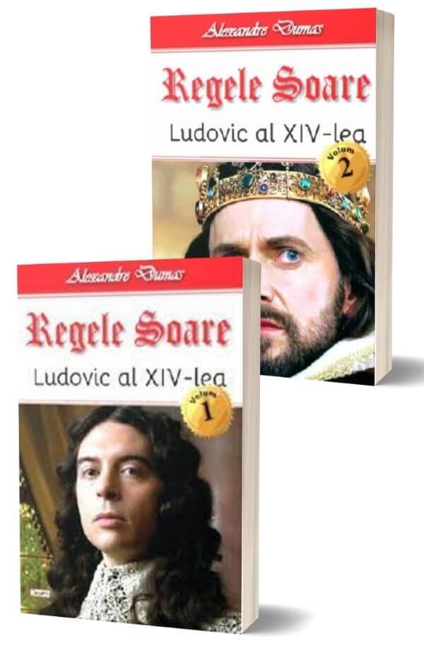 Regele Soare - Ludovic al XIV-le - Alexandre Dumas (2 vol)