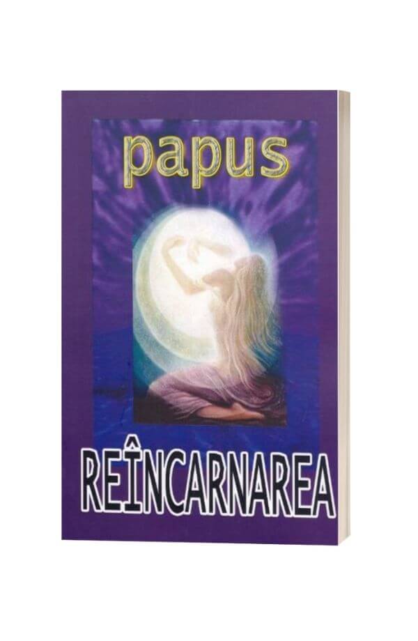 Reincarnarea - Papus Reincarnarea - Papus
