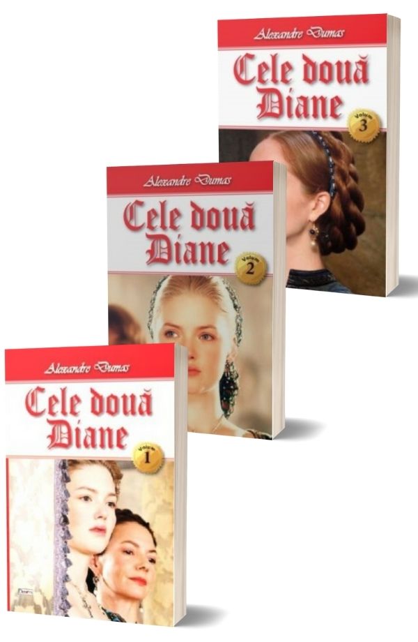Cele doua Diane - Alexandre Dumas (3 vol)