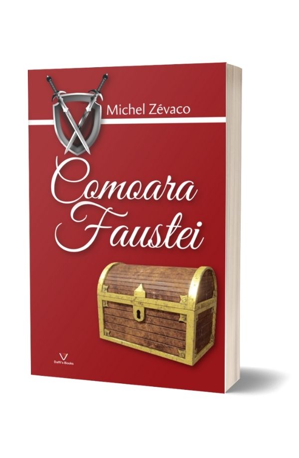 Comoara Faustei - Michel Zevaco (vol. 9) Comoara Faustei - Michel Zevaco (vol. 9)