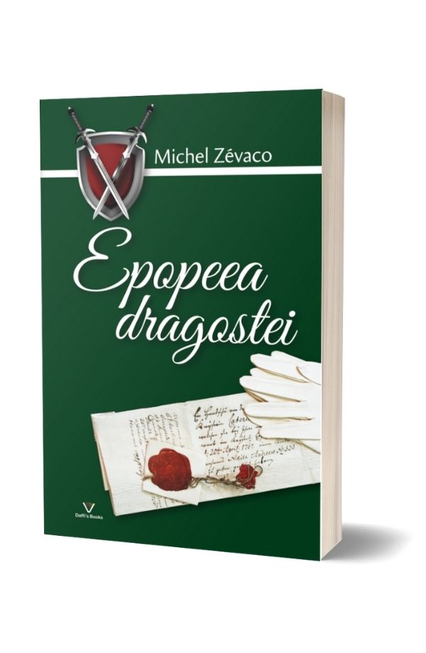 Epopeea dragostei - Michel Zevaco (vol. 3) Epopeea dragostei - Michel Zevaco (vol. 3)