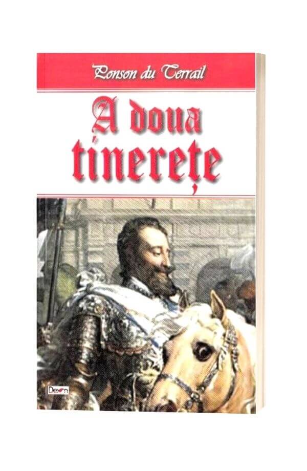 A doua tinerete - Ponson du Terrail A doua tinerete - Ponson du Terrail