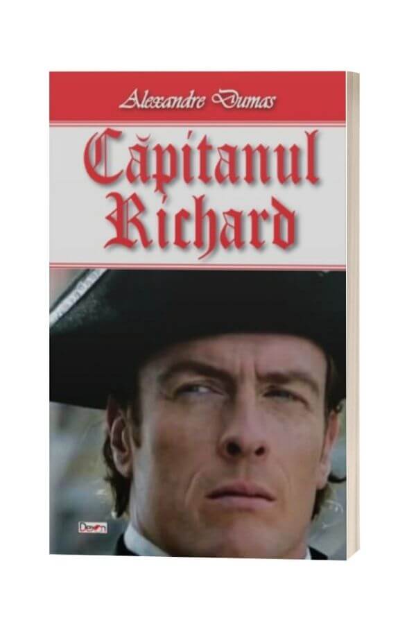 Capitanul Richard - Alexandre Dumas Capitanul Richard - Alexandre Dumas