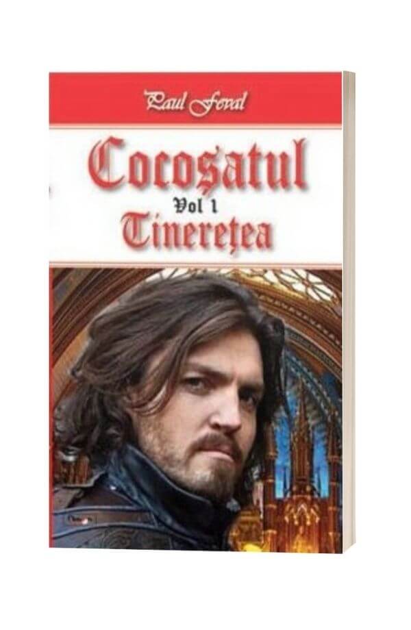 Cocosatul, Tineretea - Paul Feval Cocosatul, Tineretea - Paul Feval