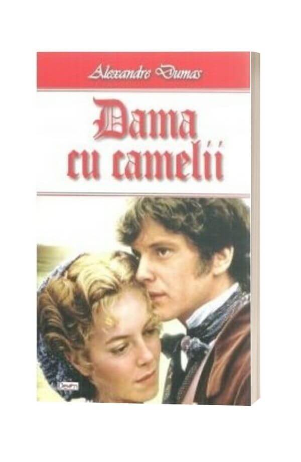 Dama cu camelii - Alexandre Dumas Dama cu camelii - Alexandre Dumas