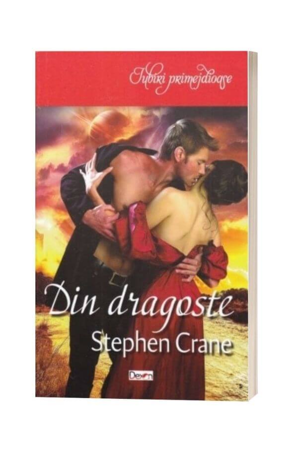 Din dragoste - Stephen Crane Din dragoste - Stephen Crane