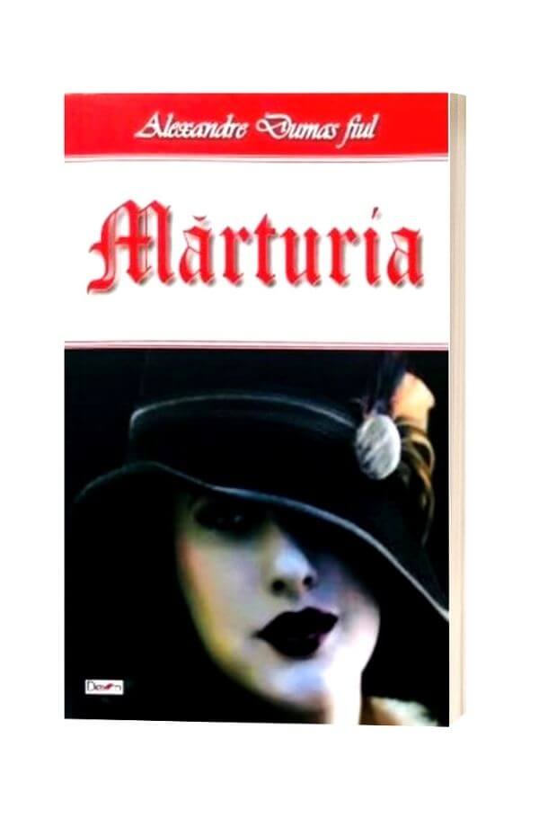 Marturia - Alexandre Dumas fiul Marturia - Alexandre Dumas fiul
