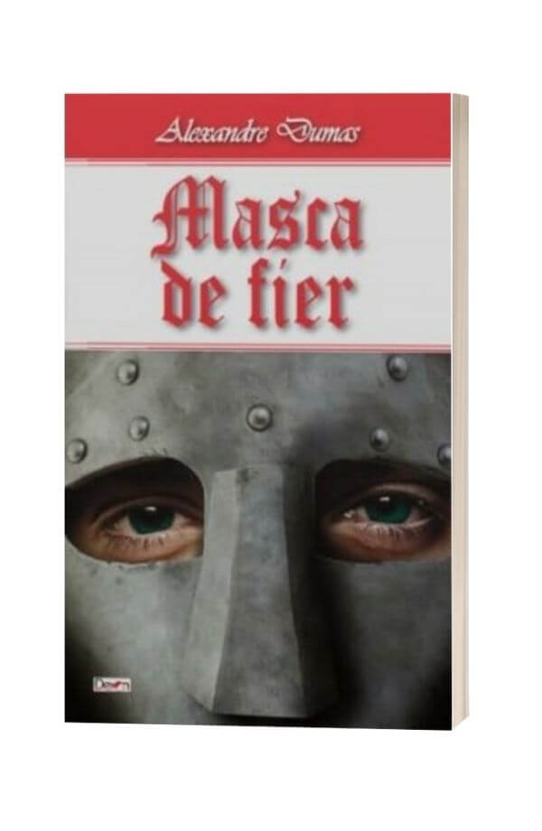 Masca de fier - Alexandre Dumas Masca de fier - Alexandre Dumas