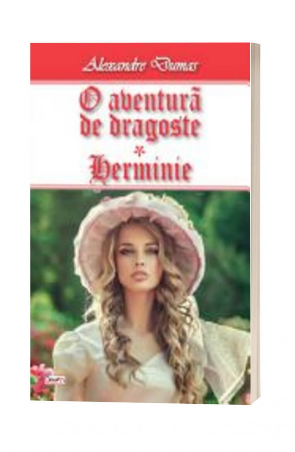O aventura de dragoste. Herminie - Alexandre Dumas