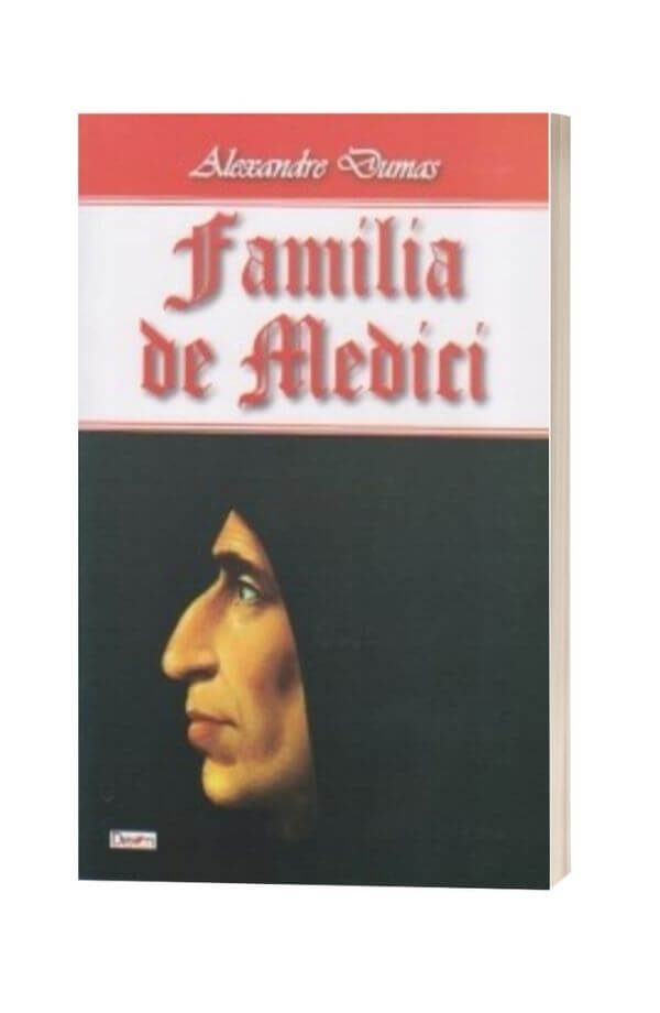 Familia de Medici - Alexandre Dumas Familia de Medici - Alexandre Dumas