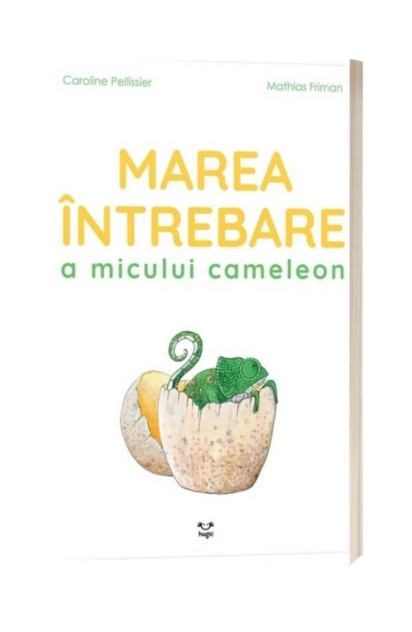 Marea intrebare a micului cameleon - Caroline Pellissier Marea intrebare a micului cameleon - Caroline Pellissier
