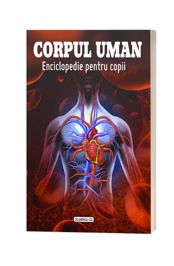 Corpul uman - enciclopedie pentru copii Corpul uman - enciclopedie pentru copii