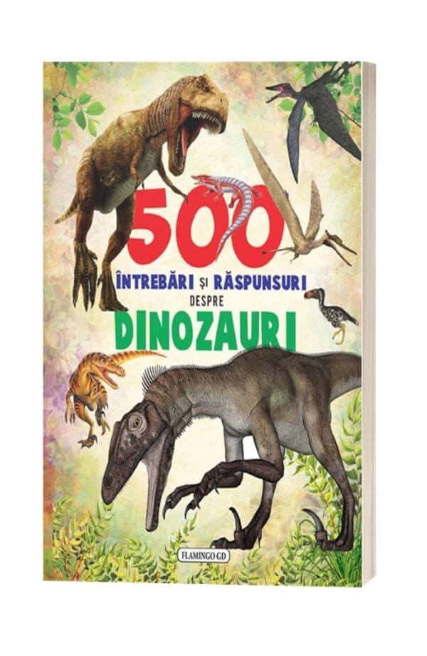 500 intrebari si raspunsuri despre dinozauri 500 intrebari si raspunsuri despre dinozauri