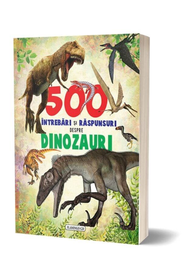 500 intrebari si raspunsuri despre dinozauri 500 intrebari si raspunsuri despre dinozauri
