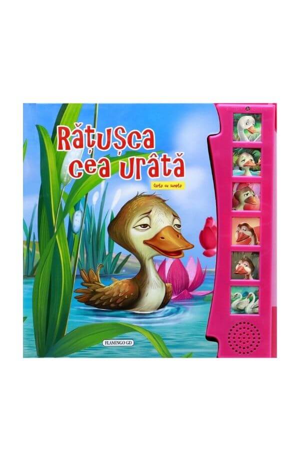 Ratusca cea urata - Carte cu sunete Ratusca cea urata - Carte cu sunete