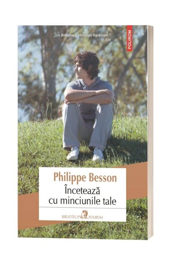 Inceteaza cu minciunile tale - Philippe Besson