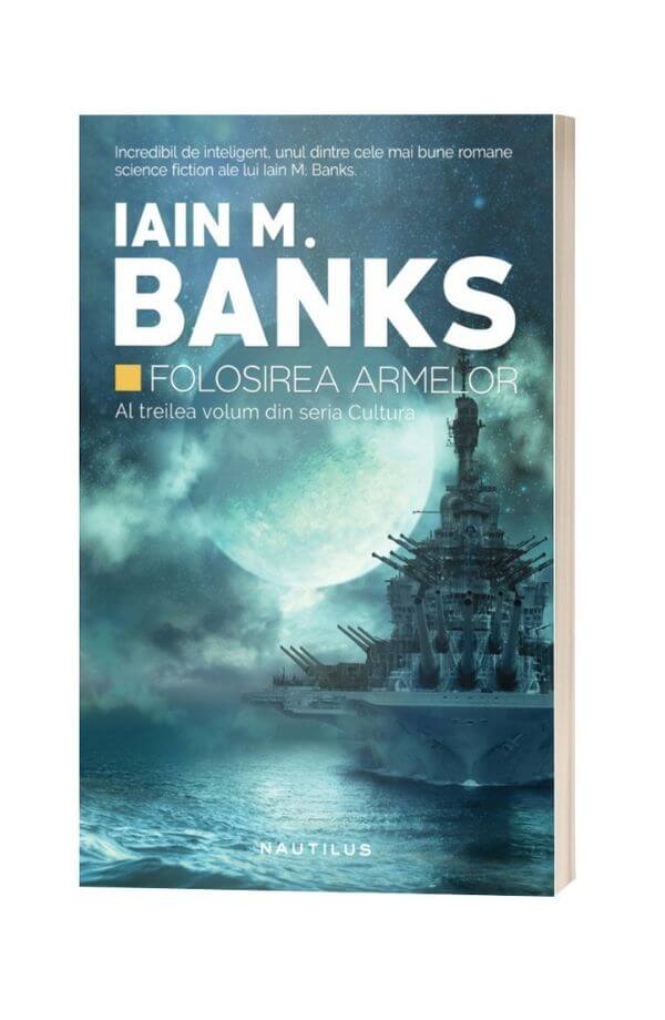 Folosirea armelor - Iain M. Banks Folosirea armelor - Iain M. Banks