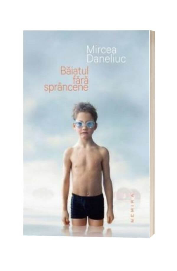 Baiatul fara sprancene - Mircea Daneliuc Baiatul fara sprancene - Mircea Daneliuc