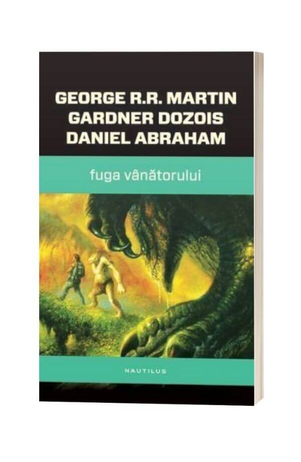 Fuga vanatorului - GEORGE R.R. MARTIN, GARDNER DOZOIS, DANIEL ABRAHAM Fuga vanatorului - GEORGE R.R. MARTIN, GARDNER DOZOIS, DANIEL ABRAHAM