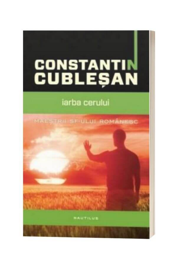 Iarba cerului - Constantin Cubleșan Iarba cerului - Constantin Cubleșan