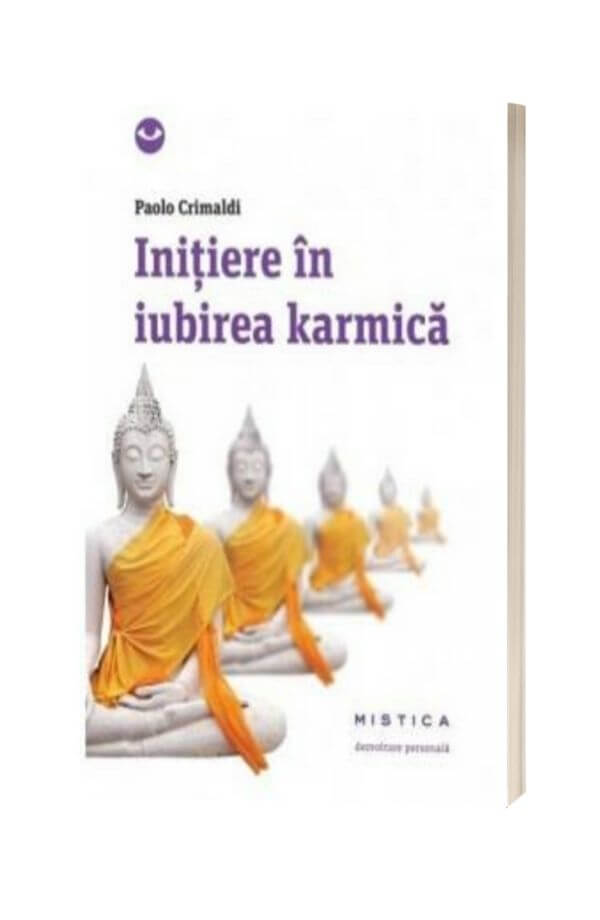 Initiere in iubirea karmica - Paolo Crimaldi Initiere in iubirea karmica - Paolo Crimaldi