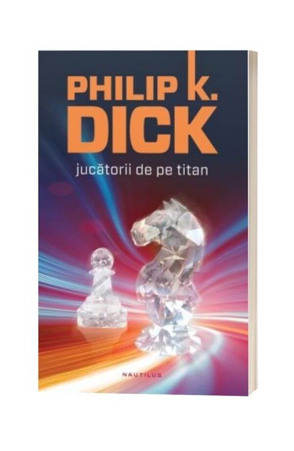Jucatorii de pe Titan - Philip K. Dick Jucatorii de pe Titan - Philip K. Dick