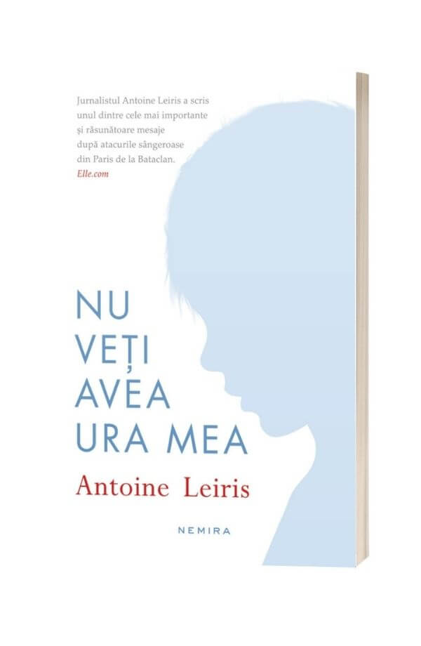 Nu veti avea ura mea - Antoine Leiris Nu veti avea ura mea - Antoine Leiris