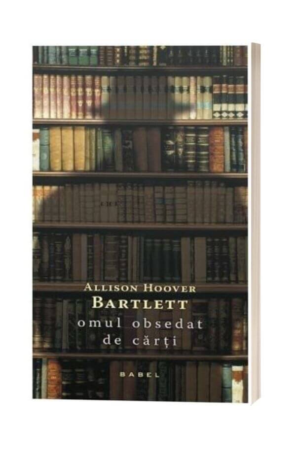 Omul obsedat de carti - Allison Hoover Barlett Omul obsedat de carti - Allison Hoover Barlett