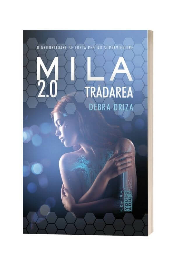 Tradarea - Seria Mila 2. 0, partea a II-a - Debra Driza Tradarea - Seria Mila 2. 0, partea a II-a - Debra Driza