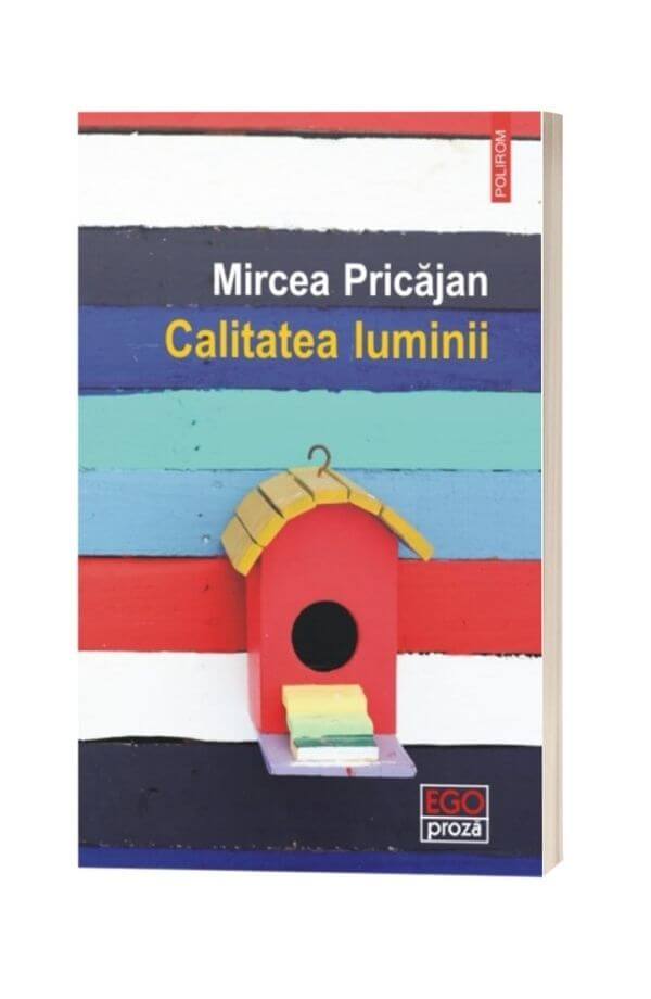 Calitatea luminii - Mircea Pricajan Calitatea luminii - Mircea Pricajan