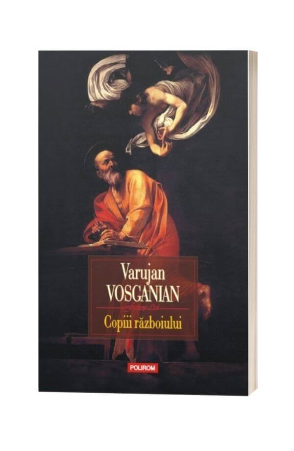Copiii razboiului - Varujan Vosganian Copiii razboiului - Varujan Vosganian