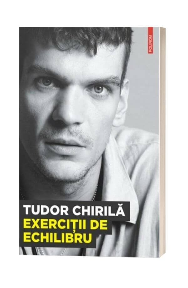 Exercitii de echilibru - Tudor Chirilă Exercitii de echilibru - Tudor Chirilă