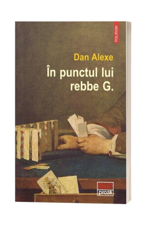 In punctul lui rebbe G. - Dan Alexe In punctul lui rebbe G. - Dan Alexe