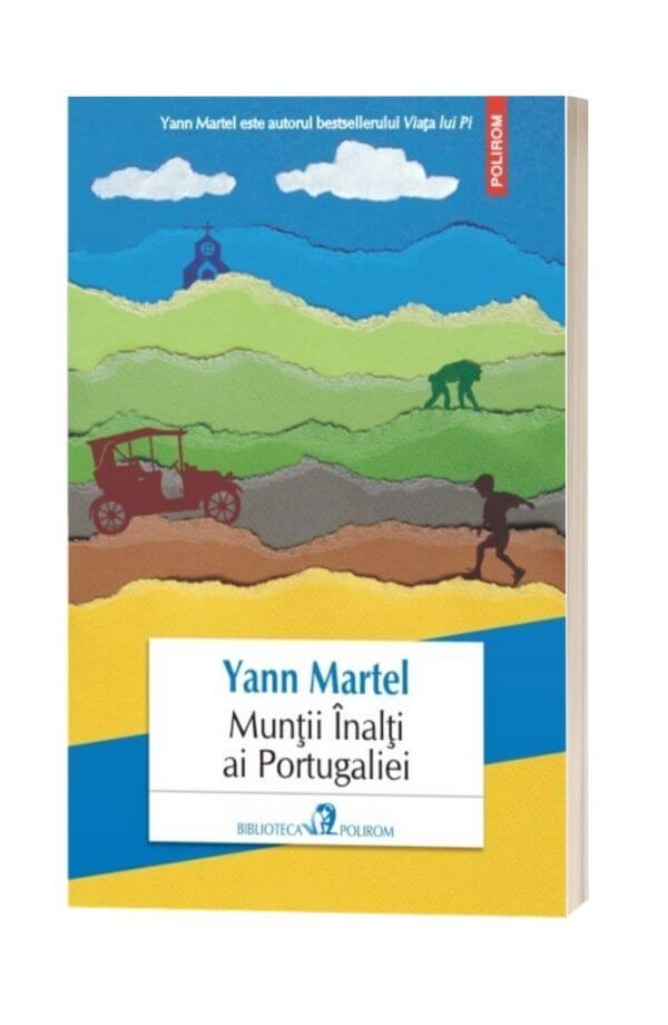 Muntii Inalti ai Portugaliei - Yann Martel Muntii Inalti ai Portugaliei - Yann Martel