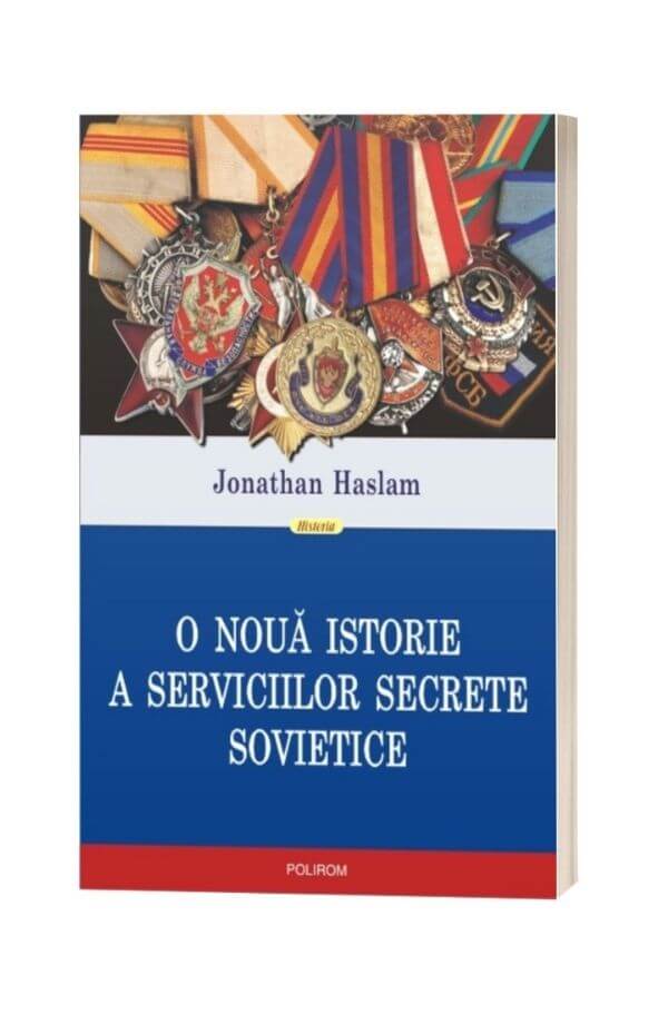 O noua istorie a serviciilor secrete sovietice - Jonathan Haslam O noua istorie a serviciilor secrete sovietice - Jonathan Haslam
