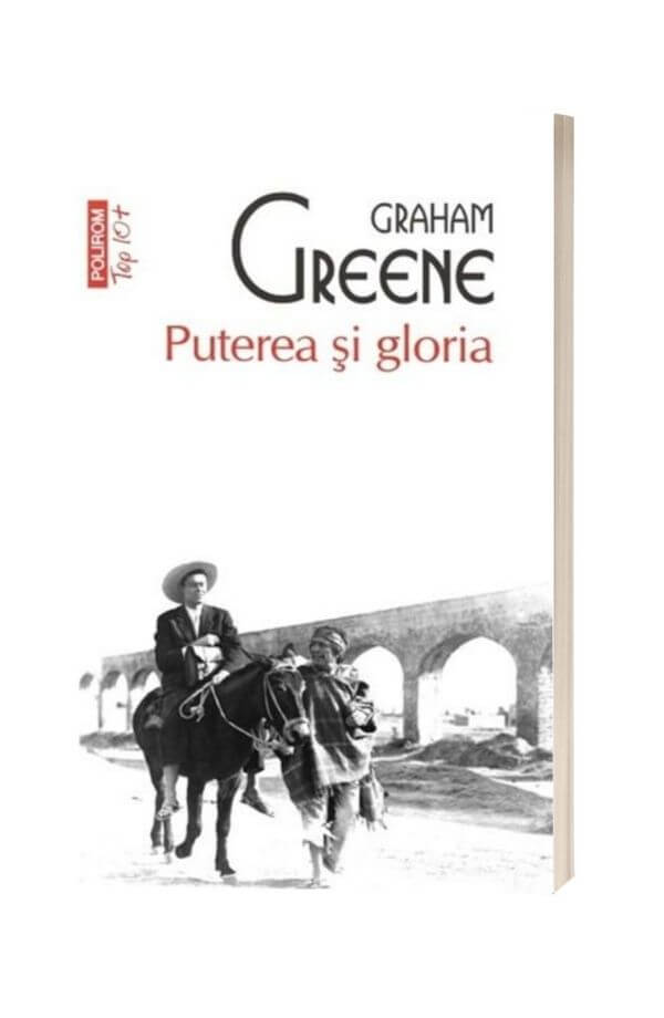 Puterea si gloria - Graham Greene Puterea si gloria - Graham Greene