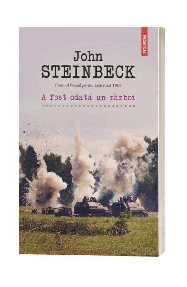 A fost odata un razboi - John Steinbeck A fost odata un razboi - John Steinbeck