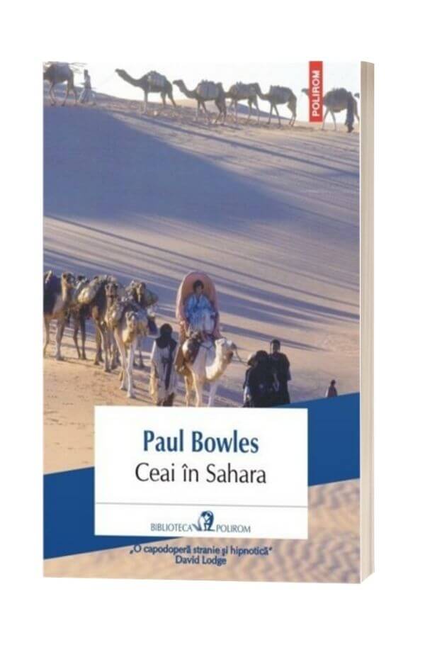 Ceai in Sahara - Paul Bowles Ceai in Sahara - Paul Bowles