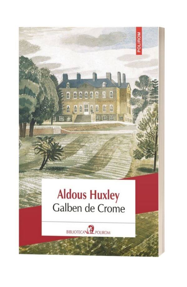 Galben de Crome - Aldous Huxley Galben de Crome - Aldous Huxley
