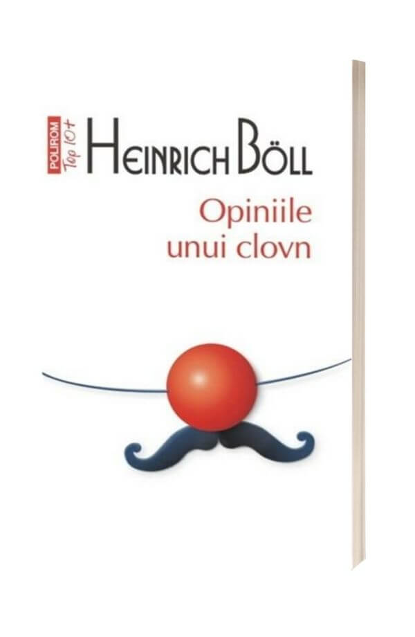 Opiniile unui clovn - Heinrich Boll Opiniile unui clovn - Heinrich Boll