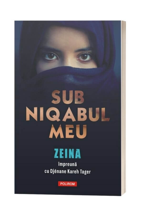 Sub niqabul meu - Zeina , Djénane Kareh Tager Sub niqabul meu - Zeina , Djénane Kareh Tager