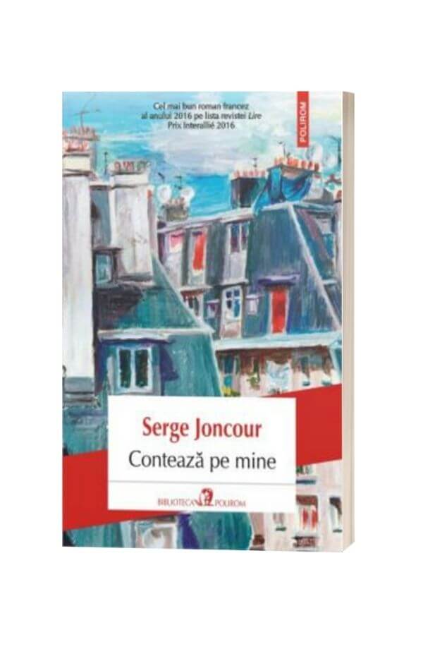 Conteaza pe mine - Serge Joncour Conteaza pe mine - Serge Joncour