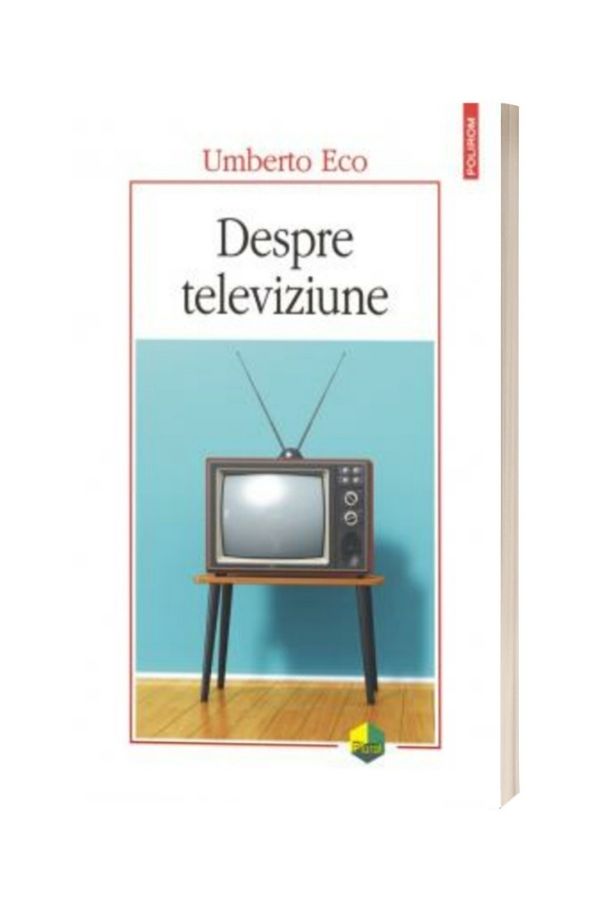 Despre televiziune - Umberto Eco Despre televiziune - Umberto Eco