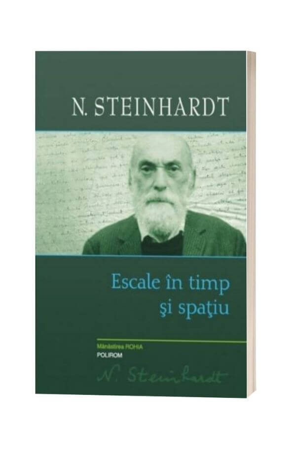 Escale in timp si spatiu - Nicolae Steinhardt Escale in timp si spatiu - Nicolae Steinhardt