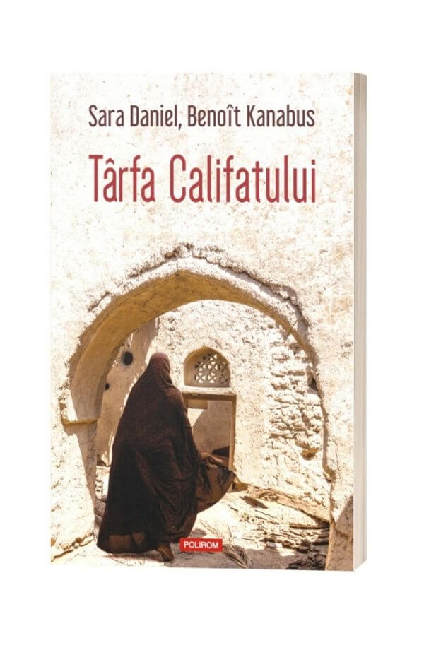 Tarfa Califatului - Sara Daniel, Benoit Kanabus Tarfa Califatului - Sara Daniel, Benoit Kanabus