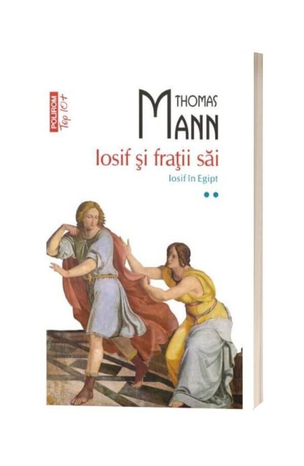 Iosif si fratii sai Vol.2: Iosif in Egipt - Thomas Mann Iosif si fratii sai Vol.2: Iosif in Egipt - Thomas Mann