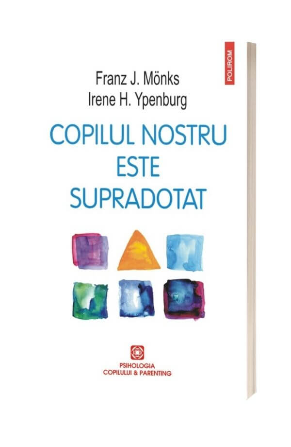 Copilul nostru este supradotat - Franz J. Monks Copilul nostru este supradotat - Franz J. Monks