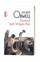 Drumul spre Wigan Pier - George Orwell Drumul spre Wigan Pier - George Orwell